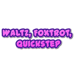 Valse, Foxtrot, Quickstep