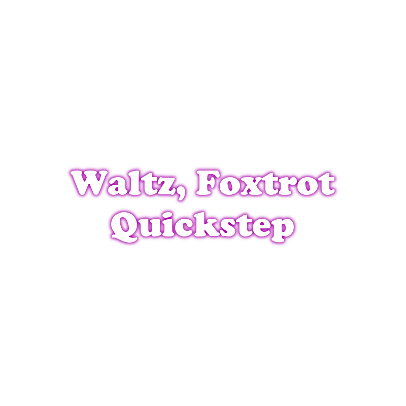 Waltz, Foxtrot, Quickstep